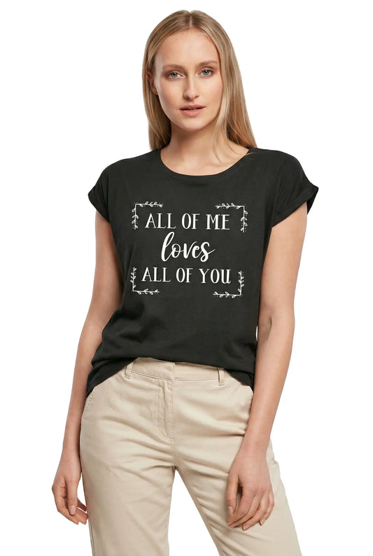 Women's Graphic T-Shirt All Of Me Loves All Of You Ladies Limited Edition Short Sleeve Tee-Shirt Vintage Birthday Gift Novelty