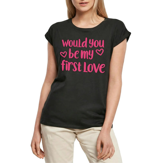 Women's Graphic T-Shirt Would You Be My First Love Ladies Limited Edition Short Sleeve Tee-Shirt Vintage Birthday Gift Novelty