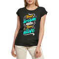 Women's Graphic T-Shirt Your Dream Make You Alive Ladies Limited Edition Short Sleeve Tee-Shirt Vintage Birthday Gift Novelty
