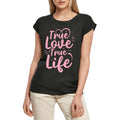 Women's Graphic T-Shirt Quote True Love True Life - Romantic For Lady Ladies Limited Edition Short Sleeve Tee-Shirt Vintage Birthday Gift Novelty