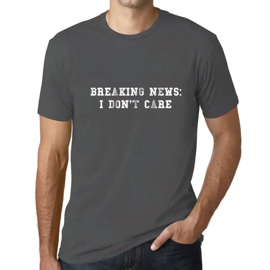 Men's Graphic T-Shirt Breaking News I Don't Care Limited Edition Short Sleeve Tee-Shirt Vintage Birthday Gift Novelty
