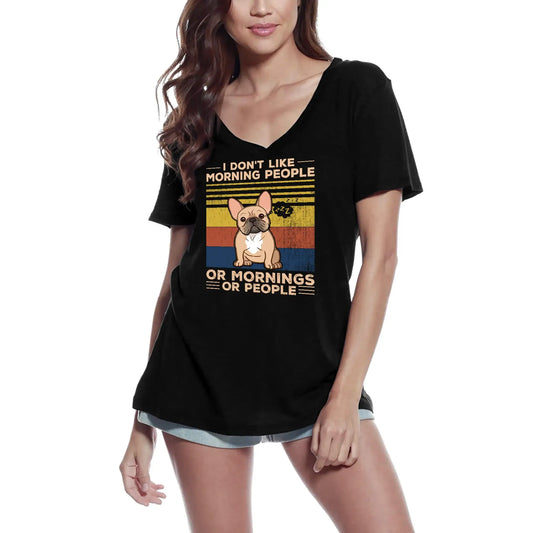 Women's Graphic T-Shirt V Neck I Don't Like Morning People - French Bulldog Dog Lover Funny Ladies Limited Edition Short Sleeve Tee-Shirt Vintage Birthday Gift Novelty