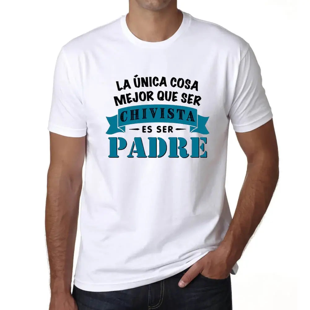 Men's Graphic T-Shirt – La Única Cosa Mejor Que Ser Chivista Es Ser Padre – Limited Edition Short Sleeve Tee-Shirt Vintage Birthday Gift Novelty