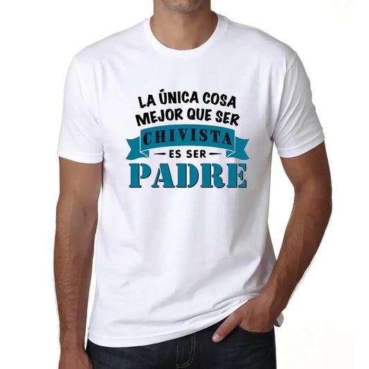 Men's Graphic T-Shirt – La Única Cosa Mejor Que Ser Chivista Es Ser Padre – Limited Edition Short Sleeve Tee-Shirt Vintage Birthday Gift Novelty