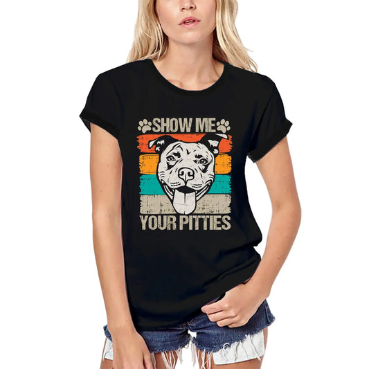 Women's Graphic T-Shirt Organic Show Me Your Pitties Eco-Friendly Ladies Limited Edition Short Sleeve Tee-Shirt Vintage Birthday Gift Novelty