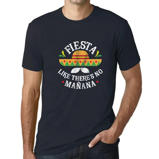 Men's Graphic T-Shirt Party Like There's No Tomorrow – Fiesta Like There's No Mañana – Eco-Friendly Limited Edition Short Sleeve Tee-Shirt Vintage Birthday Gift Novelty