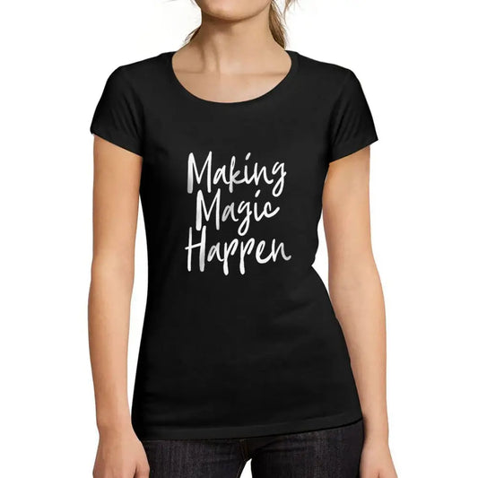 Women's Graphic T-Shirt Organic Making Magic Happen Ladies Limited Edition Short Sleeve Tee-Shirt Vintage Birthday Gift Novelty