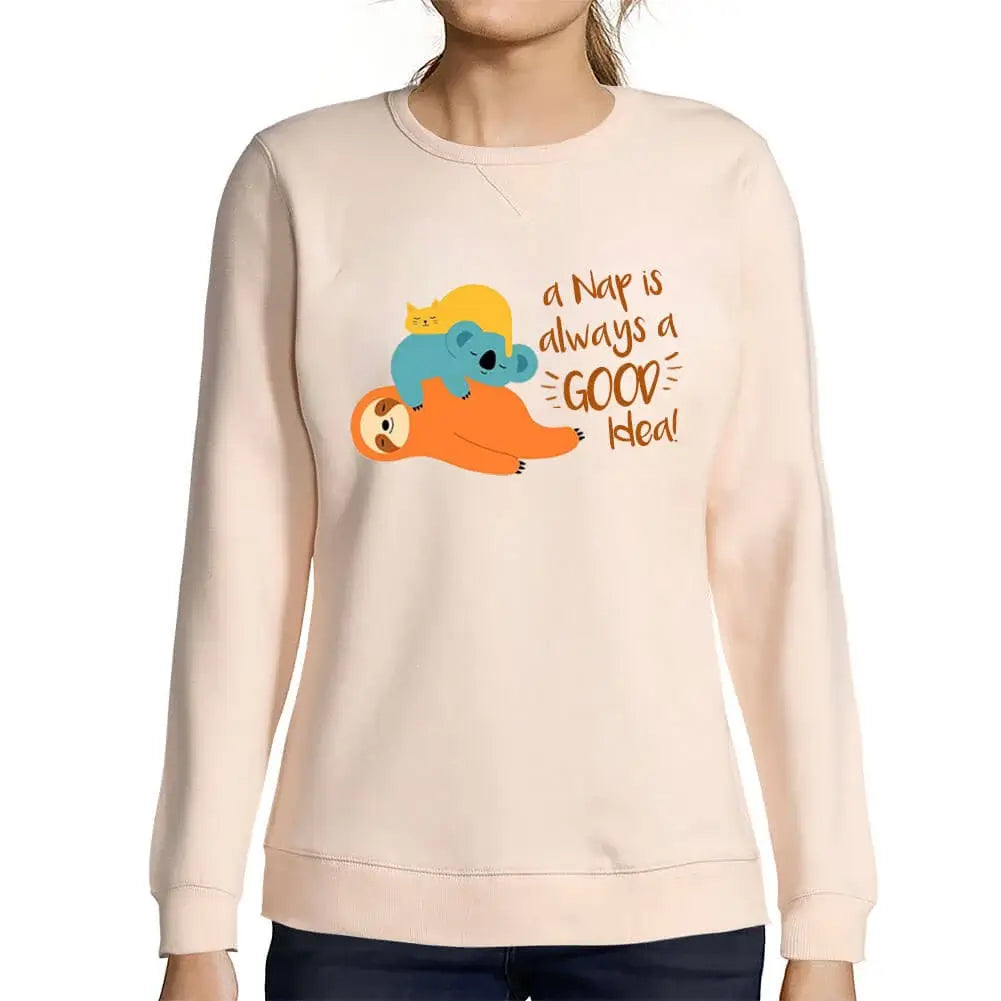 Women’s Graphic Sweatshirt A Nap Is Always A Good Idea Limited Edition Long Sleeve Ladies Sweater Vintage Birthday Gift Novelty Pullover