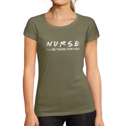 Women's Graphic T-Shirt Organic Nurse I'll Be There For You Ladies Limited Edition Short Sleeve Tee-Shirt Vintage Birthday Gift Novelty