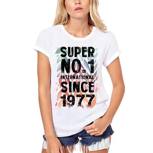 Women's Graphic T-Shirt Organic Super No1 International Since 1977 47th Birthday Anniversary 47 Year Old Gift 1977 Vintage Eco-Friendly Ladies Short Sleeve Novelty Tee