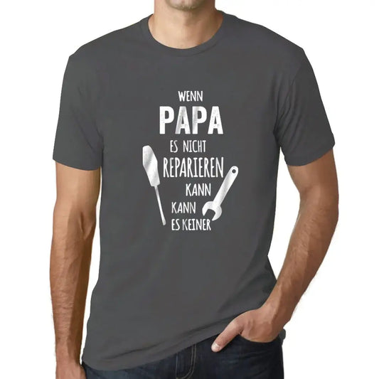 Men's Graphic T-Shirt When Dad Can Not Repair It – Wenn Papa Es Nicht Repairen Kann – Eco-Friendly Limited Edition Short Sleeve Tee-Shirt Vintage Birthday Gift Novelty