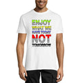 Men's Graphic T-Shirt Enjoy What We Have Today Not Tomorrow Eco-Friendly Limited Edition Short Sleeve Tee-Shirt Vintage Birthday Gift Novelty