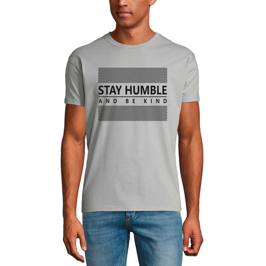 ULTRABASIC Graphic Men's T-Shirt Stay Humble and Be Kind - Motivational Quote