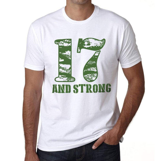 17 And Strong Men's T-shirt White Birthday Gift 00474 - ultrabasic-com