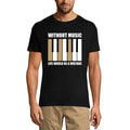 ULTRABASIC Men's T-Shirt Without Music Life Would be a Mistake - Shirt for Pianist