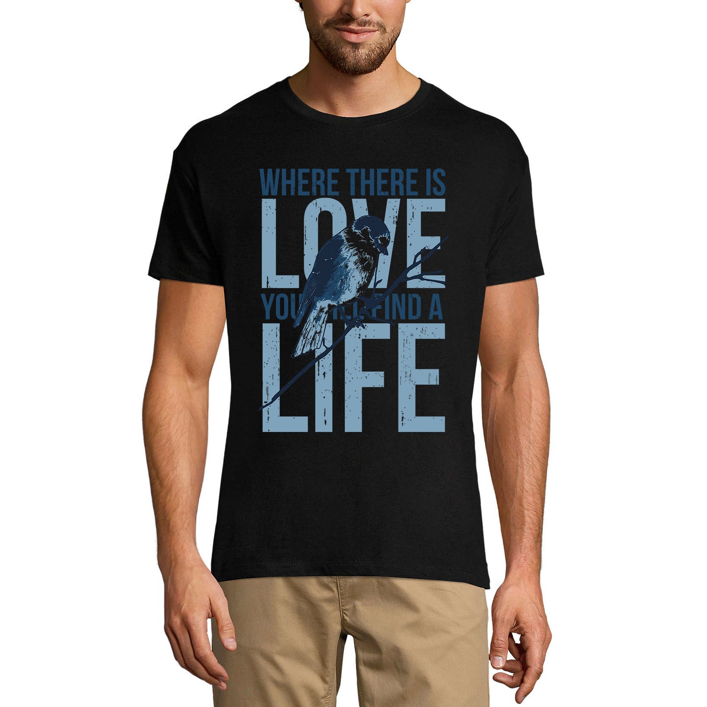 ULTRABASIC Men's T-Shirt Where There is Love You Will Find Life - Bird Quote Shirt