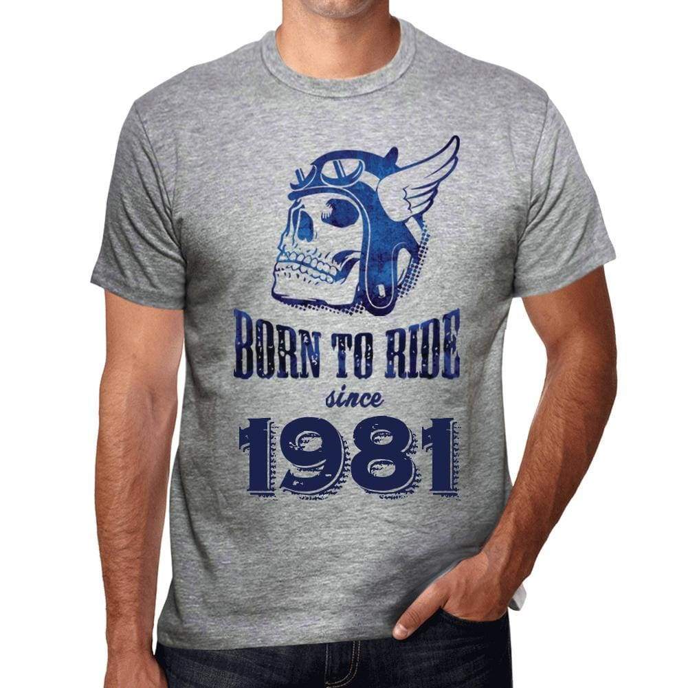 1981, Born to Ride Since 1981 Men's T-shirt Grey Birthday Gift 00495 - ultrabasic-com
