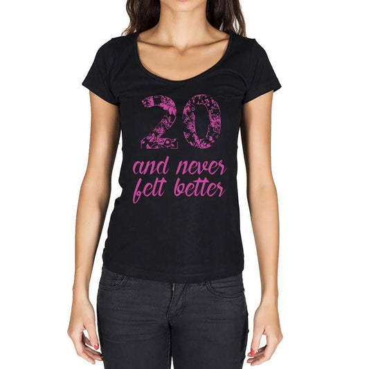 20 And Never Felt Better Womens T-Shirt Black Birthday Gift 00408 - Black / Xs - Casual