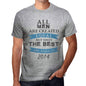 2014 Only The Best Are Born In 2014 Mens T-Shirt Grey Birthday Gift 00512 - Grey / S - Casual