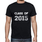 2015 Class Of Black Mens Short Sleeve Round Neck T-Shirt 00103 - Black / S - Casual