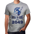 2049, Born to Ride Since 2049 Men's T-shirt Grey Birthday Gift 00495