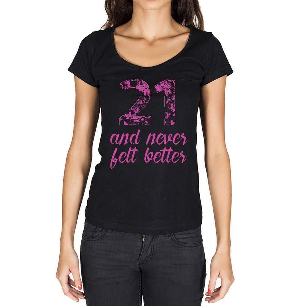 21 And Never Felt Better Womens T-Shirt Black Birthday Gift 00408 - Black / Xs - Casual