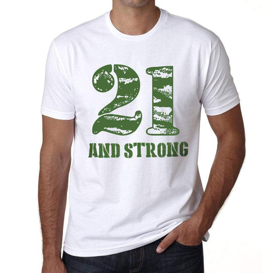 21 And Strong Men's T-shirt White Birthday Gift 00474 - Ultrabasic
