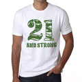 21 And Strong Men's T-shirt White Birthday Gift 00474