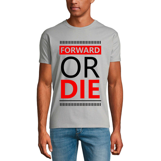 ULTRABASIC Inspirational Graphic T-Shirt Forward or Die - Motivational Quote