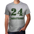 24 And Strong Men's T-shirt Grey Birthday Gift