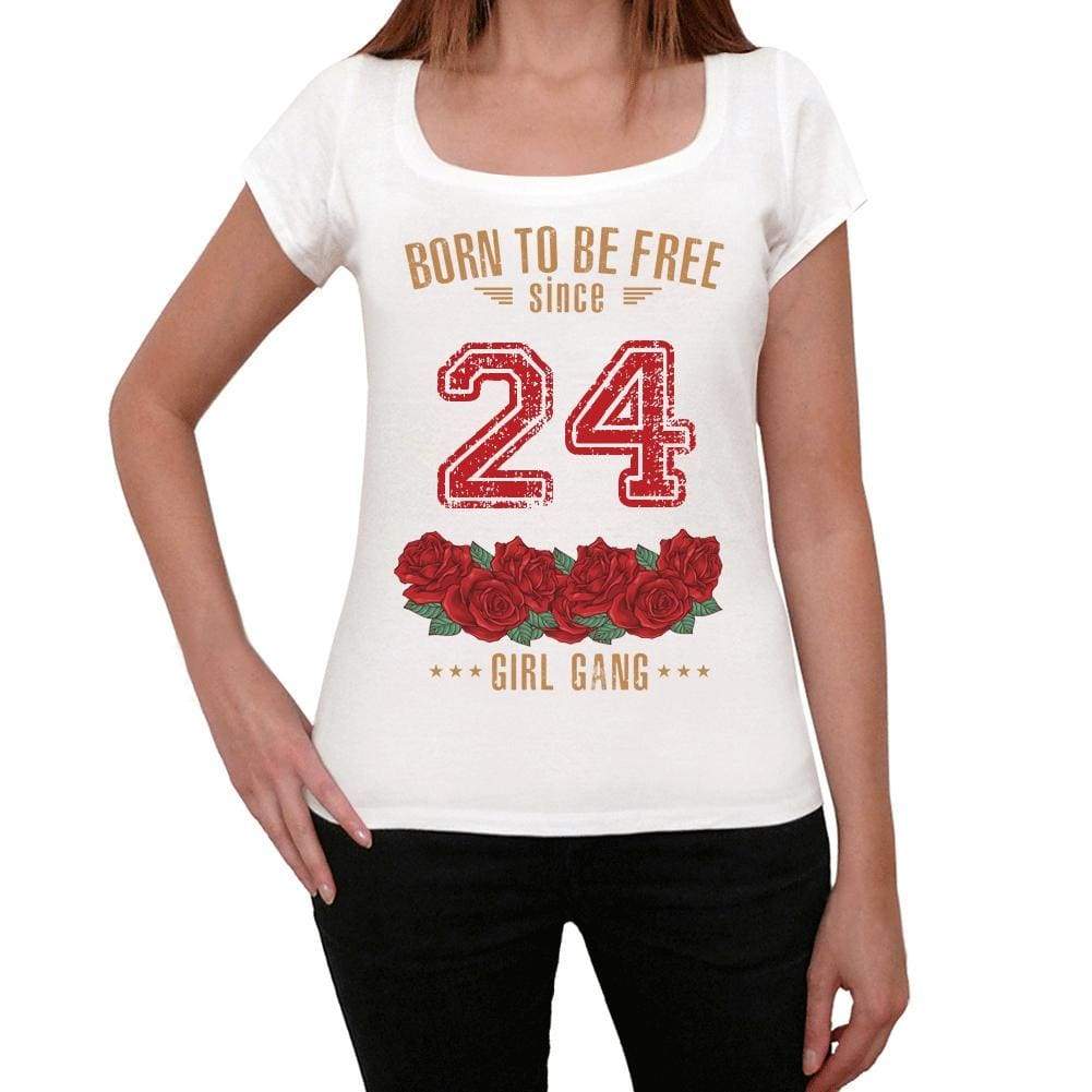 24 Born To Be Free Since 24 Womens T-Shirt White Birthday Gift 00518 - White / Xs - Casual