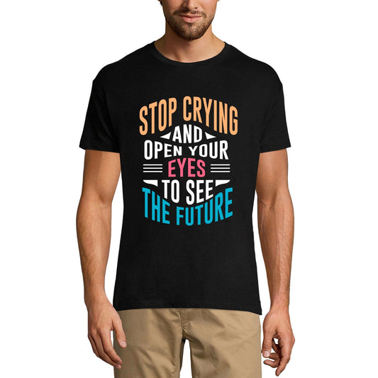 ULTRABASIC Graphic T-Shirt Stop Crying - Motivational Quote - Birthday Gift