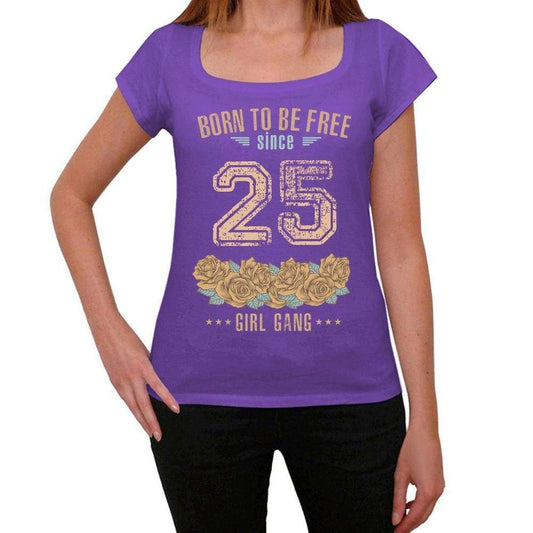 25 Born To Be Free Since 25 Womens T Shirt Purple Birthday Gift 00534 - Purple / Xs - Casual