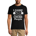 ULTRABASIC Men's T-Shirt I Game So I Don't Choke People - Funny Graphic Apparel