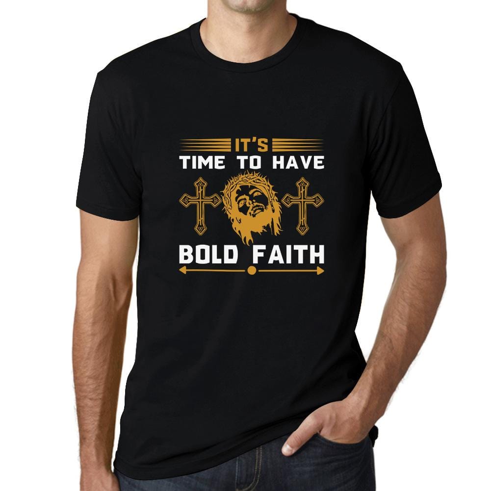 ULTRABASIC Men's T-Shirt It is Time to Have Bold Faith - Christian Religious Shirt religious t shirt church tshirt christian bible faith humble tee shirts for men god didnt send you playeras frases cristianas jesus warriors thankful quotes outfits gift love god love people cross empowering inspirational blessed graphic prayer