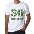 30 And Strong Men's T-shirt White Birthday Gift 00474