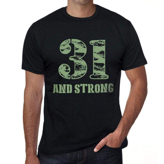 31 And Strong Men's T-shirt Black Birthday Gift 00475 - Ultrabasic