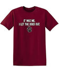 Men's T-shirt It was Me I Let The Dogs Out Sports Gift Pets Funny T-Shirts Garnet