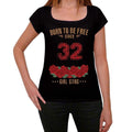 32, Born to be Free Since 32 Women's T-shirt Black Birthday Gift 00521