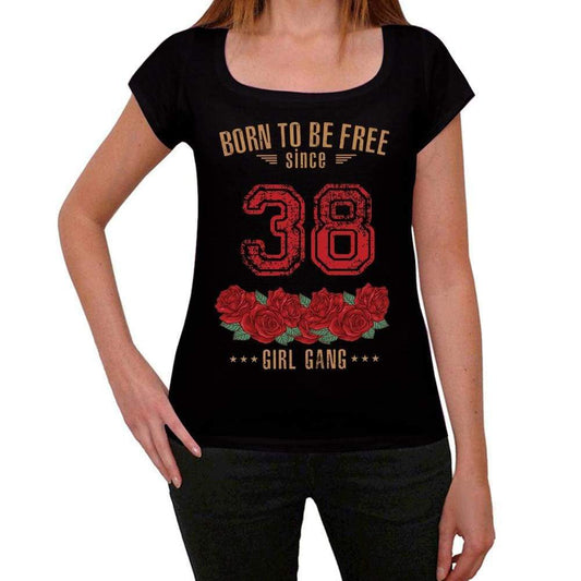 38 Born To Be Free Since 38 Womens T-Shirt Black Birthday Gift 00521 - Black / Xs - Casual