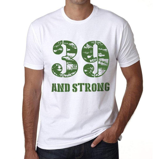 39 And Strong Men's T-shirt White Birthday Gift 00474 - Ultrabasic