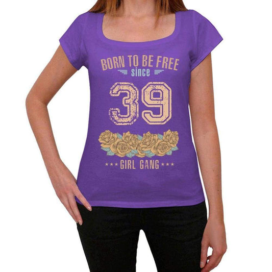 39 Born To Be Free Since 39 Womens T Shirt Purple Birthday Gift 00534 - Purple / Xs - Casual