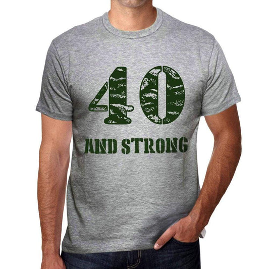 40 And Strong Men's T-shirt Grey Birthday Gift - Ultrabasic
