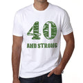40 And Strong Men's T-shirt White Birthday Gift 00474