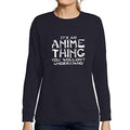 Ultrabasic - Femme Imprimé Graphique Sweat-Shirt It's an Anime Thing Idées Cadeaux French Marine