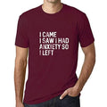 Ultrabasic - Homme Graphique I Came I Saw I Had Anxiety So I Left Impression de Lettre Tee Shirt Cadeau Bordeaux