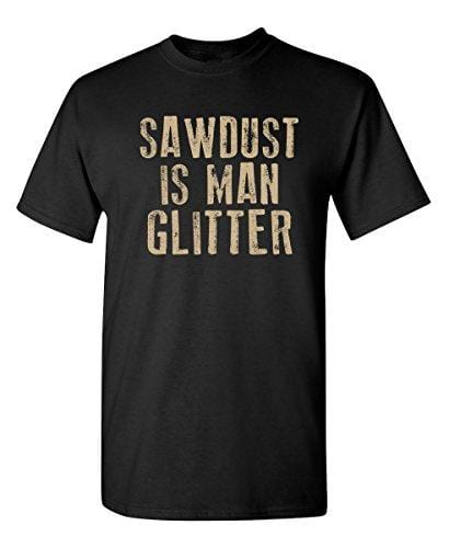 Men's T-shirt Sawdust is Man Glitter Graphic Tshirt Black