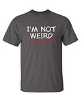 Men's T-shirt Not Weird I'm Limited Edition Graphic Sarcastic Funny Tshirt Mouse Gray