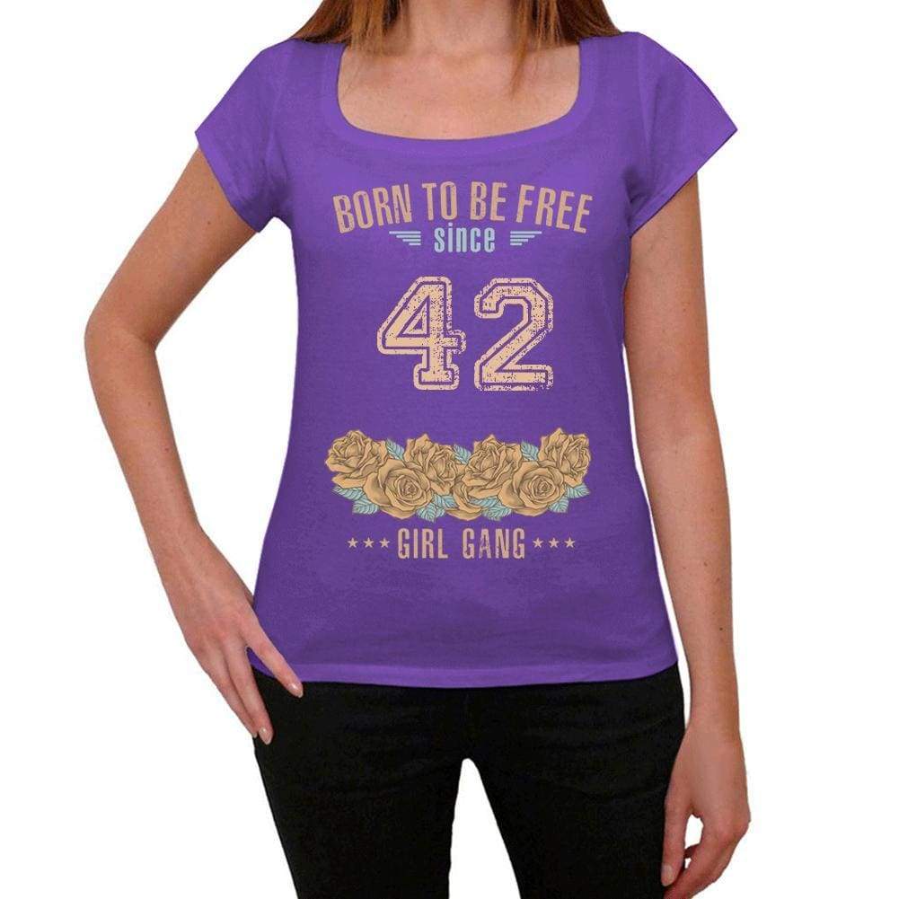 42 Born To Be Free Since 42 Womens T Shirt Purple Birthday Gift 00534 - Purple / Xs - Casual