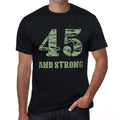 45 And Strong Men's T-shirt Black Birthday Gift 00475